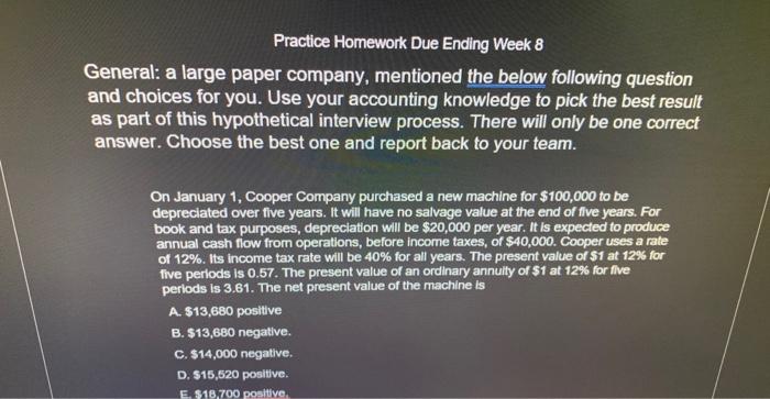  Practice Homework Due Ending Week 8 General: a large paper company,