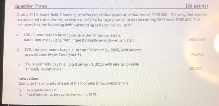  Question Three (50 points) During 2013, Super Build Company constructed various