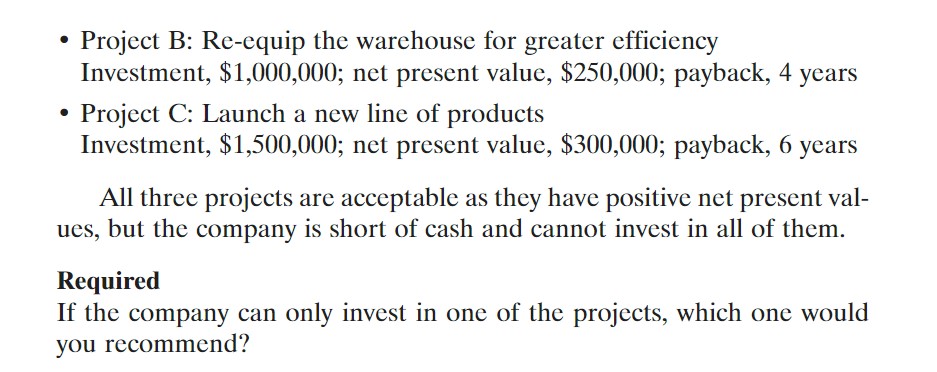 a new fleet of delivery vehicles Investment, $750,000; net present value, $200,000;