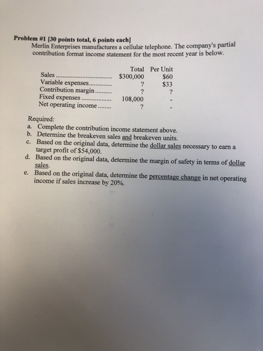  Problem #1 [30 points total, 6 points each! Merlin Enterprises manufactures