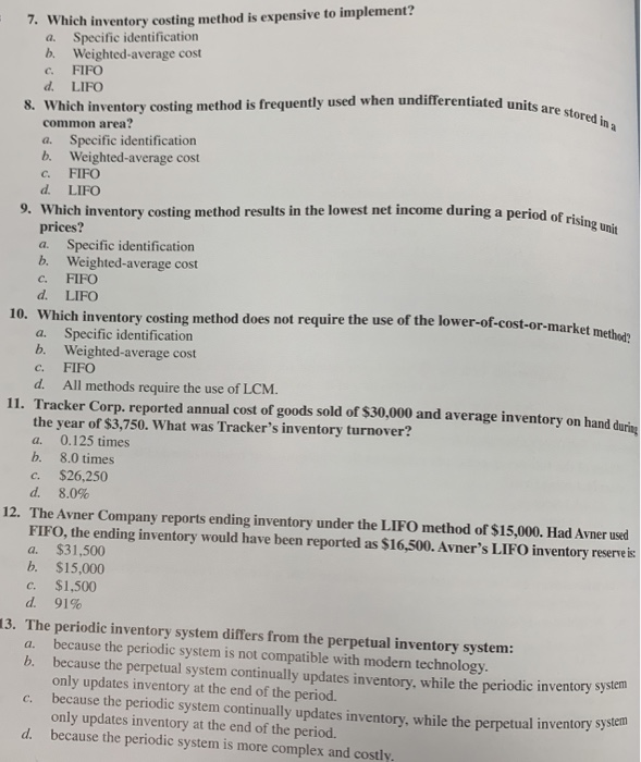  Which inventory costing method is expensive to implement? a. Specific identification