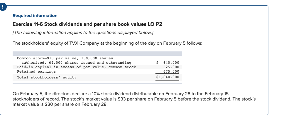 ! Required information Exercise 11-6 Stock dividends and per share book
