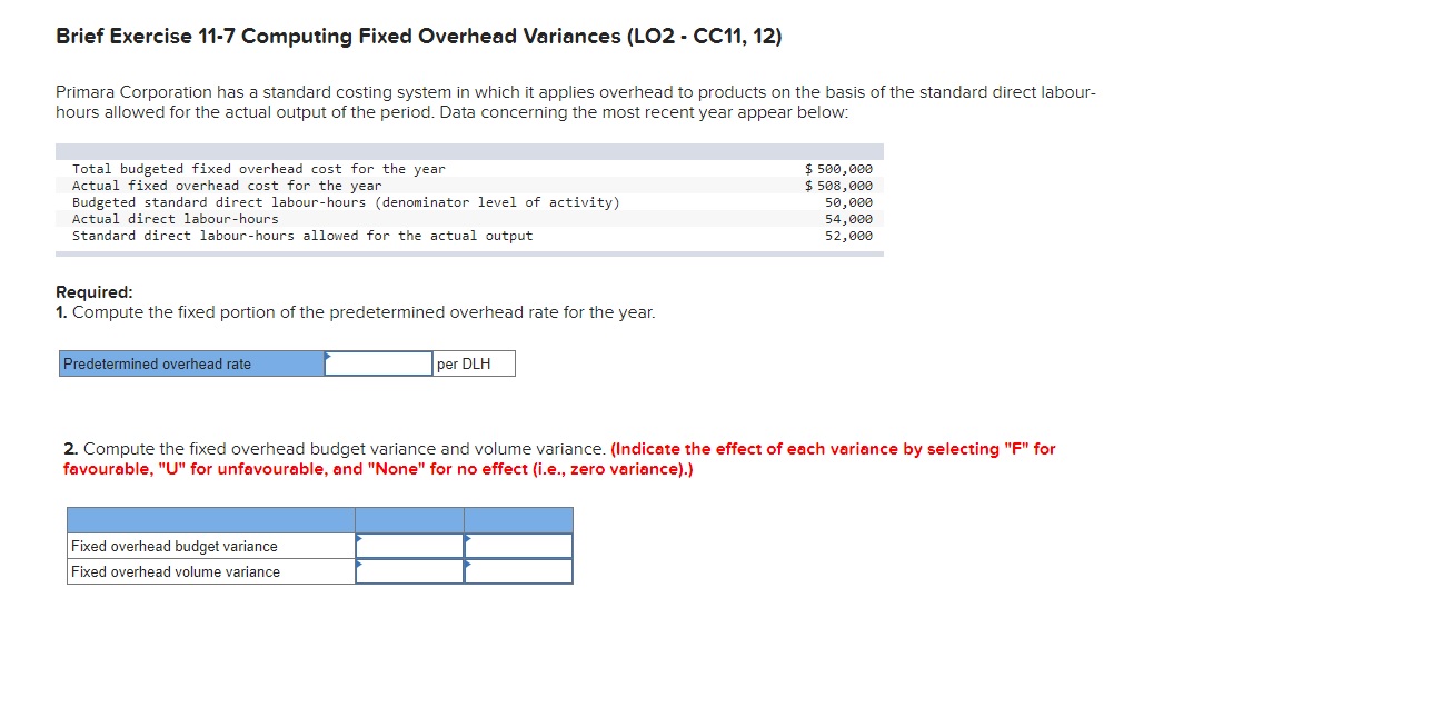  Brief Exercise 11-7 Computing Fixed Overhead Variances (LO2 - CC11, 12)