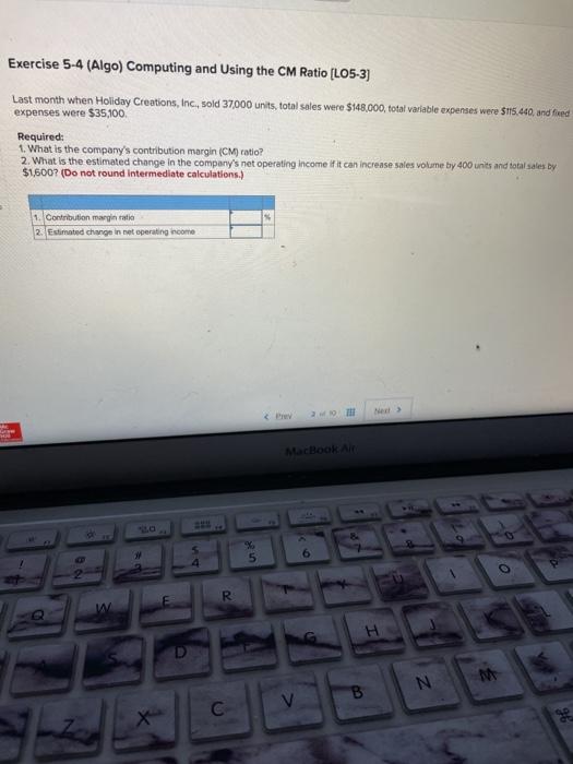  Exercise 5-4 (Algo) Computing and using the CM Ratio (LO5-3) Last