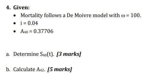4. Given: Mortality follows a De Moivre model with o =