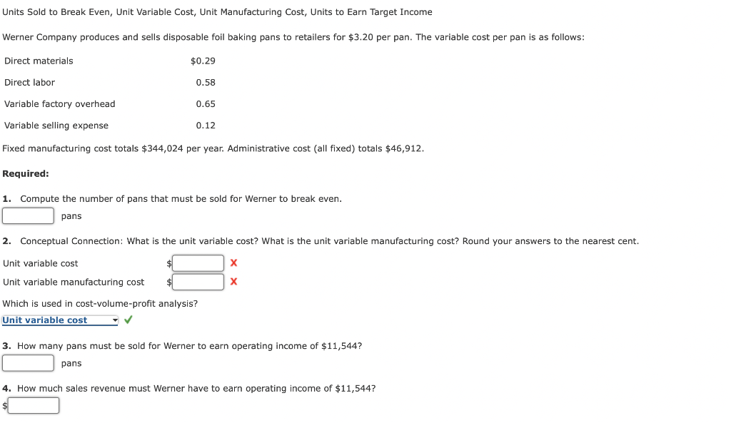 Units Sold to Break Even, Unit Variable Cost, Unit Manufacturing Cost,