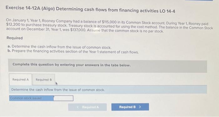  Exercise 14-12A (Algo) Determining cash flows from financing activities LO 14-4