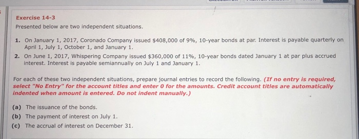  Exercise 14-3 Presented below are two independent situations. 1. On January