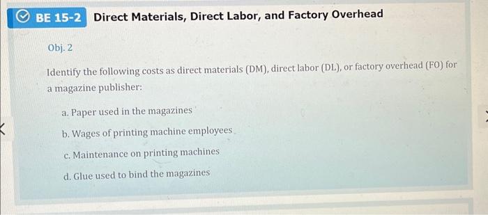  Direct Materials, Direct Labor, and Factory Overhead Obj. 2 Identify the