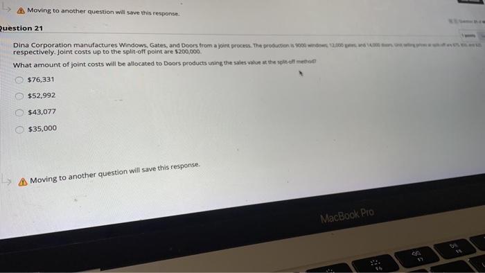  -> Moving to another question will save this response. Question Question