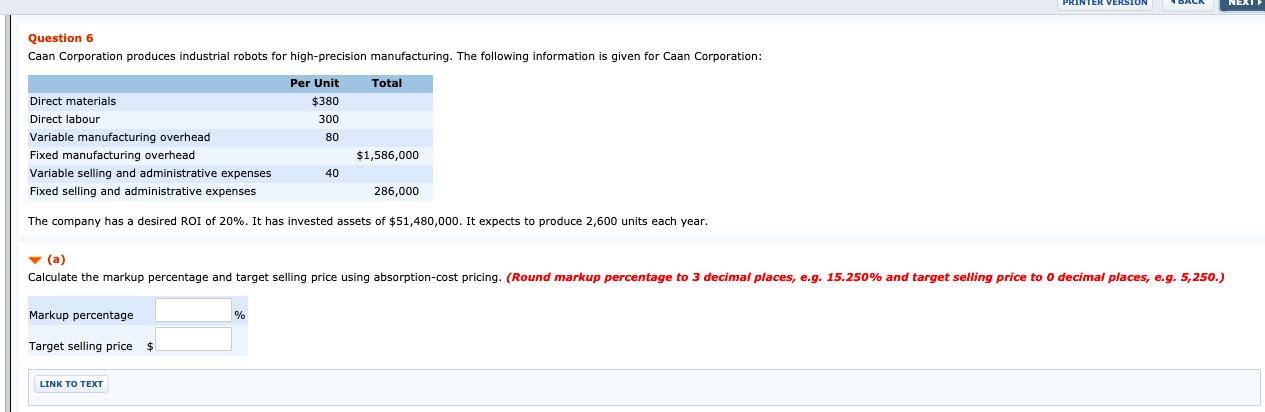 b) using variable-cost pricing. Question 6 Caan Corporation produces industrial robots for