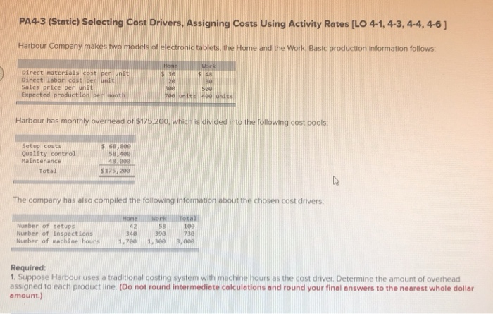  PA4-3 (Static) Selecting Cost Drivers, Assigning Costs Using Activity Rates [LO
