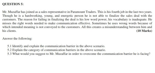 QUESTION 5: Mr Muzaffar has joined as a sales representative in