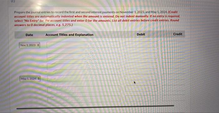  Prepare the journal entries to record the first and second interest
