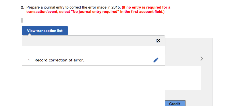 statements were misstated by the following amounts: 2014 understated by $158,000 2015