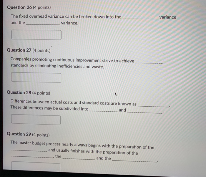  Question 26 (4 points) variance The fixed overhead variance can be