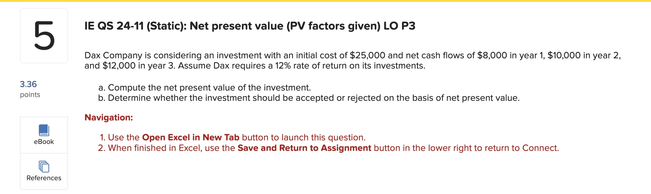 life and a $10,000 salvage value. Additional annual information for this new