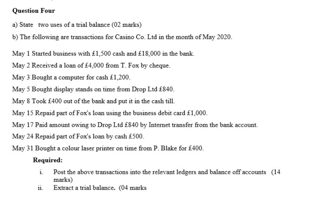  Please answer quickly Question Four a) State two uses of a