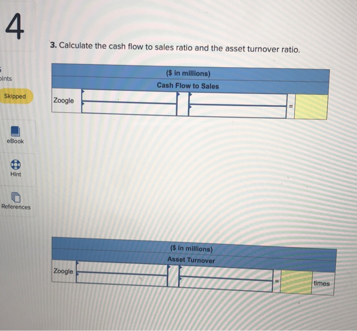 should be entered as 10.11).) Net sales Net income Operating cash flows