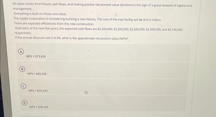  All value comes from future cash flows, and making positve net