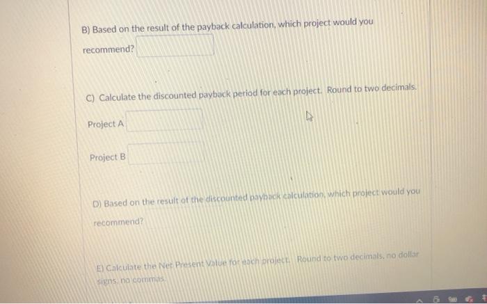 with the details shown. The company's required rate of return for projects