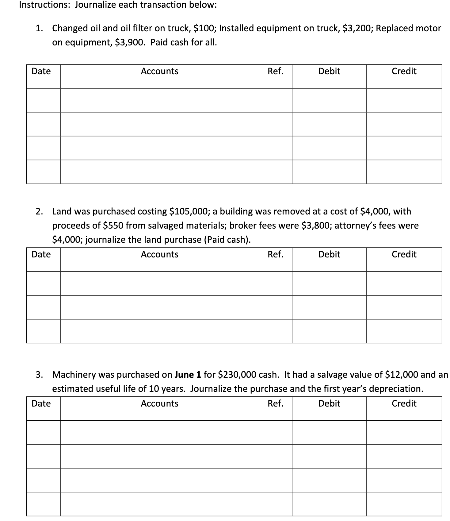 Please Help Me. Instructions: Journalize each transaction below: 1. Changed oil and