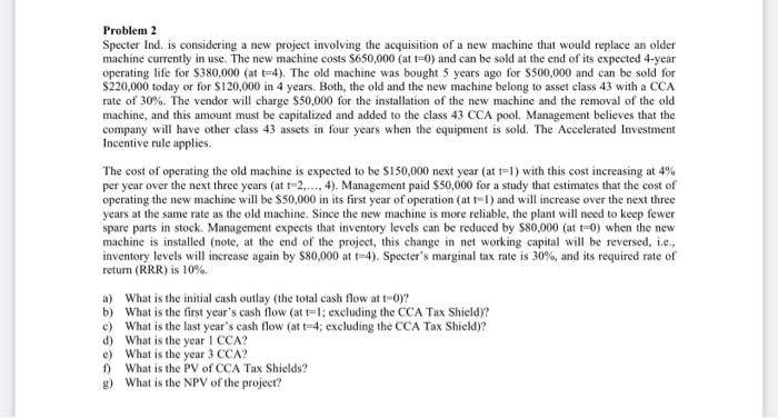  all information is in the question Problem 2 Specter Ind. is