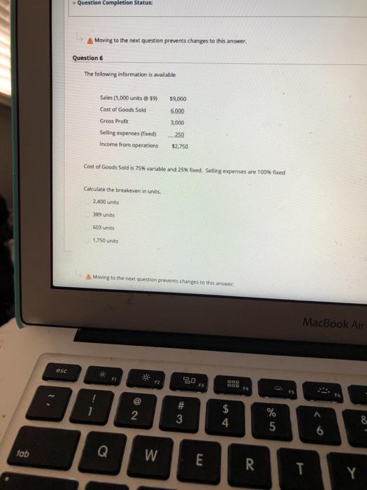  Question Completion Status: Moving to the next question prevents changes to