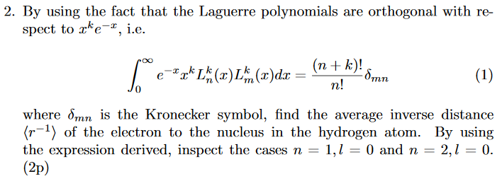 2. By using the fact that the Laguerre polynomials are orthogonal