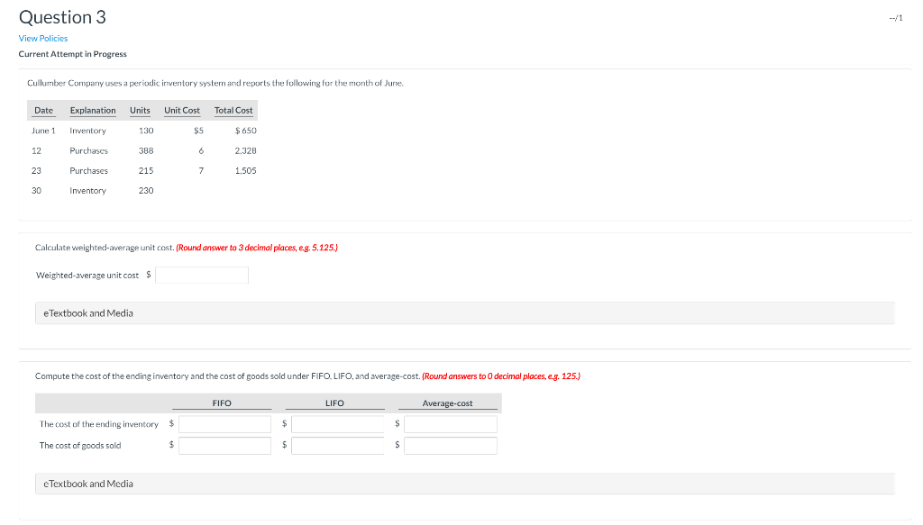 Question 3 View Policies Current Attempt in Progress Cullumber Company uses