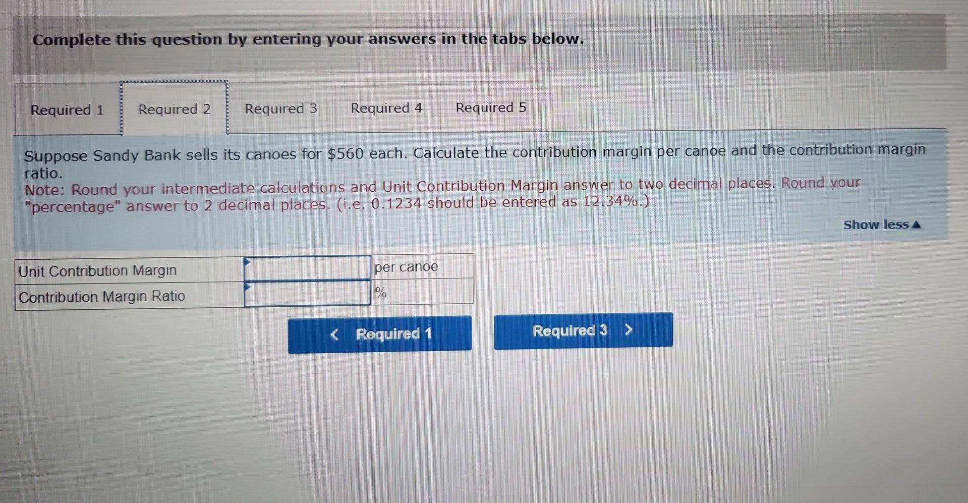 of wooden canoe. Partial information is given below. Required: 1. Complete the