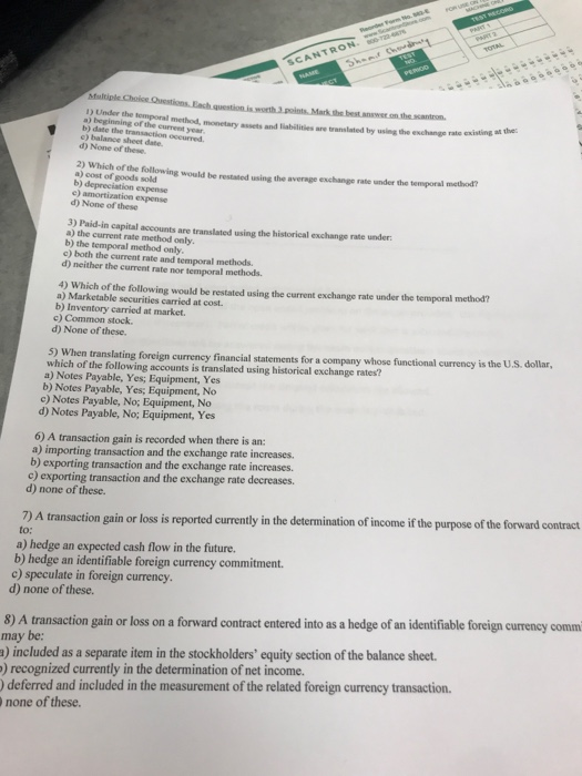  SCANTRON. = 1) Under the rne cul method, monetary ascts and