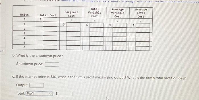 is $9. The marginal cost for the first unit produced is $8