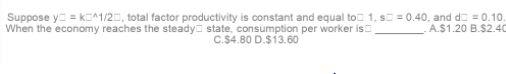 Suppose y = k0^1/2, total factor productivity is constant and equal