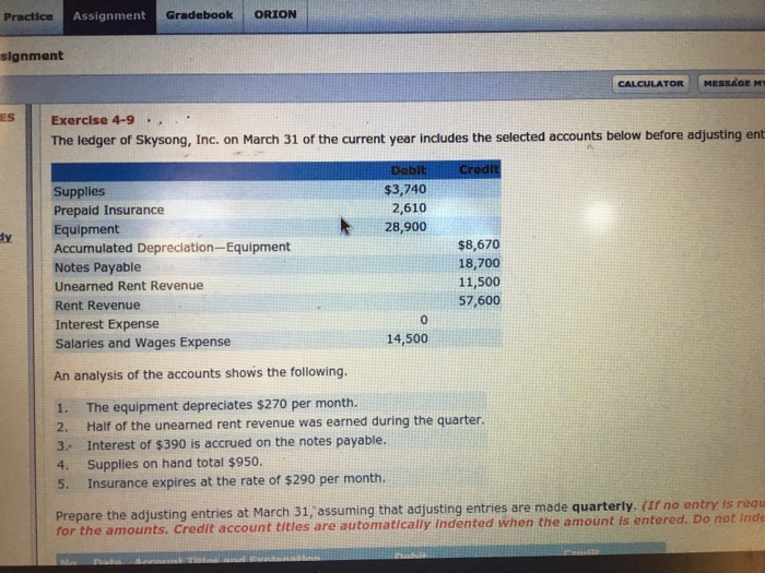  ORION Assignment Gradebook Practice signment CALCULATOR ES Exercise 4-9 The ledger
