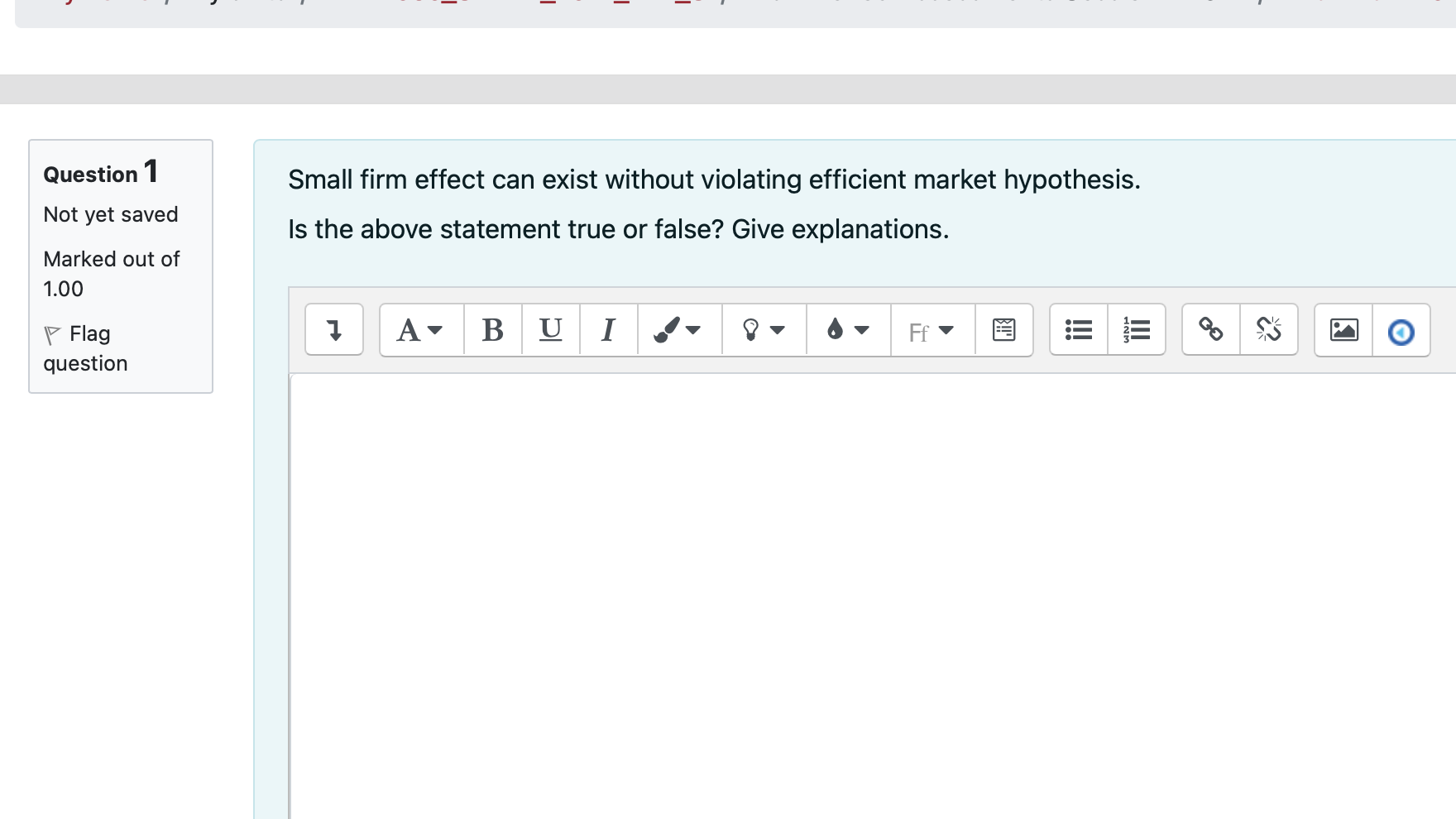 Question 1 Not yet saved Small firm effect can exist without
