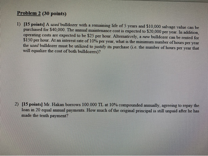  Problem 2 (30 points) 1) [15 points] A used bulldozer with