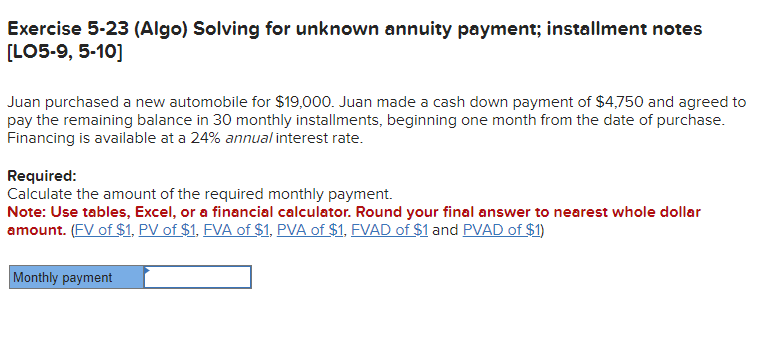  Exercise 5-23 (Algo) Solving for unknown annuity payment; installment notes [LO59,510]