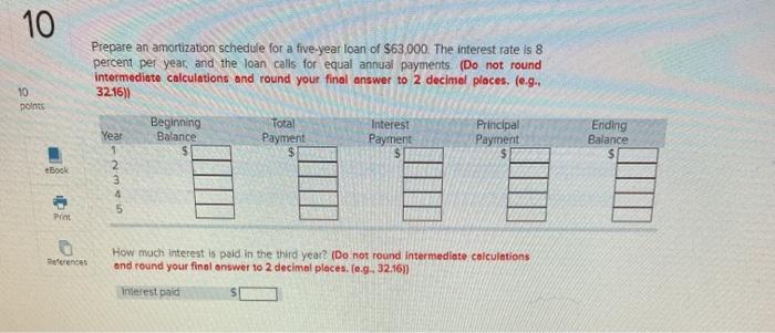  10 10 polms Prepare an amortization schedule for a five-year loan