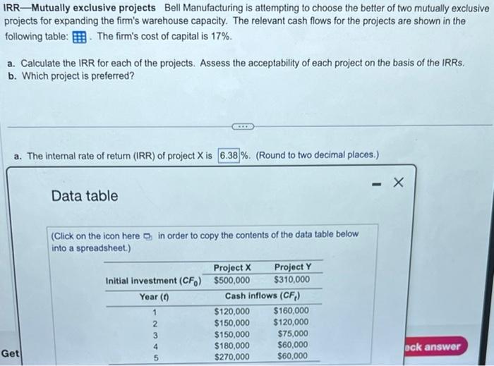 IRR-Mutually exclusive projects Bell Manufacturing is attempting to choose the better of