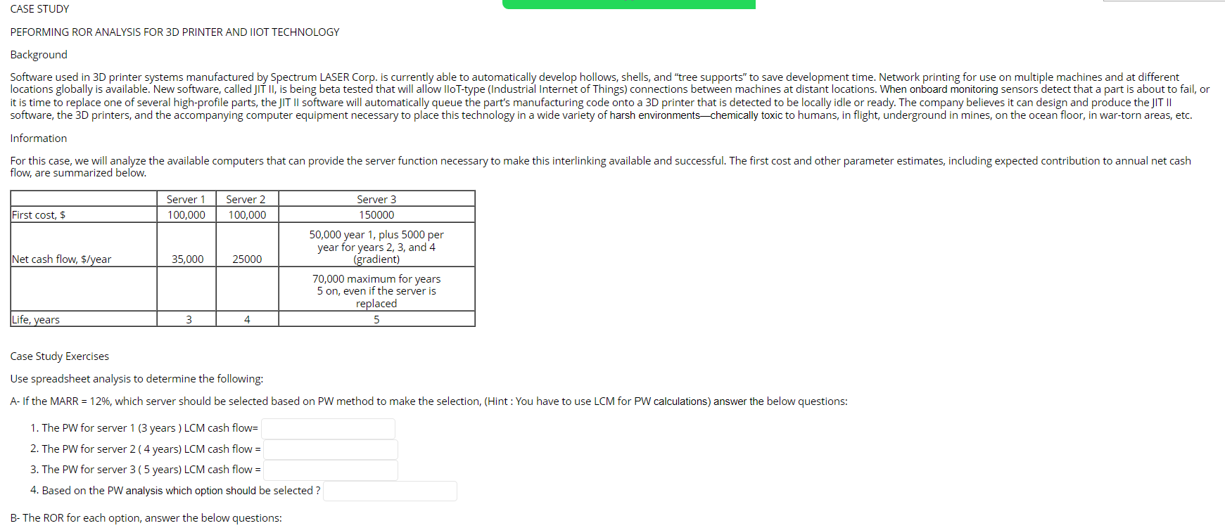  B- The ROR for each option, answer the below questions: The