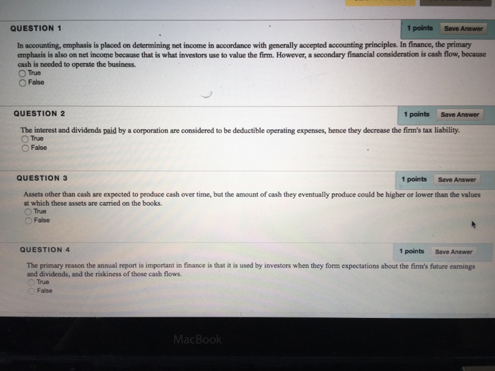  QUESTION 1 1 points Save Answer In accounting, emphasis is placed