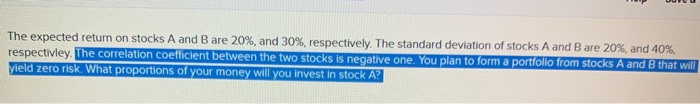  The expected return on stocks A and B are 20%, and