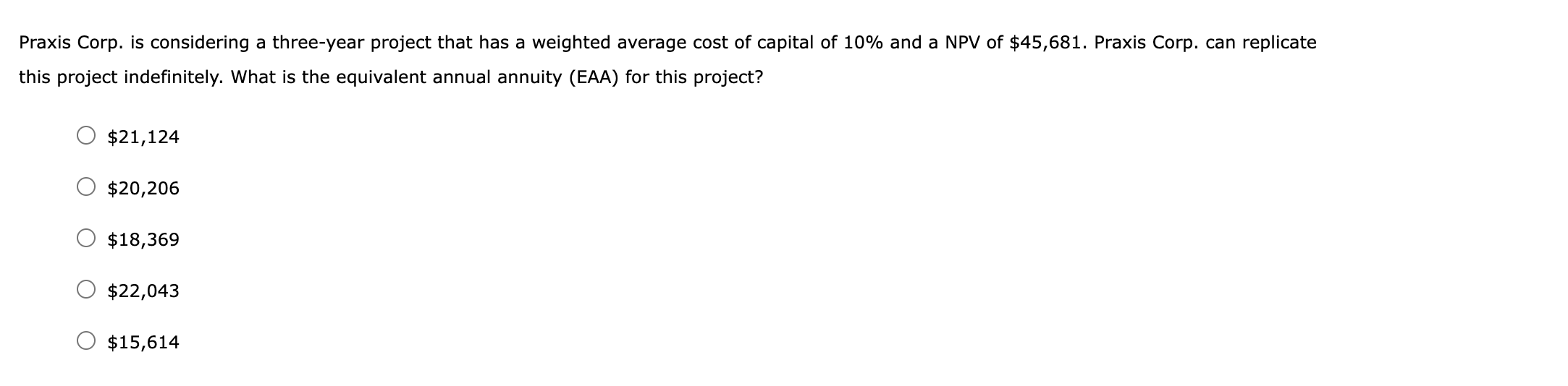 it chooses project A, Praxis Corp. will have the opportunity to make