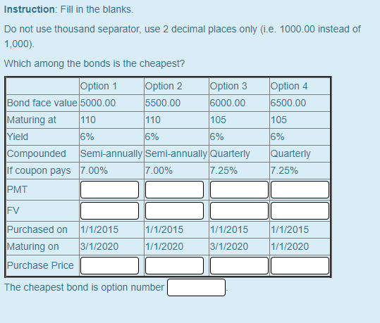  Instruction: Fill in the blanks. Do not use thousand separator, use