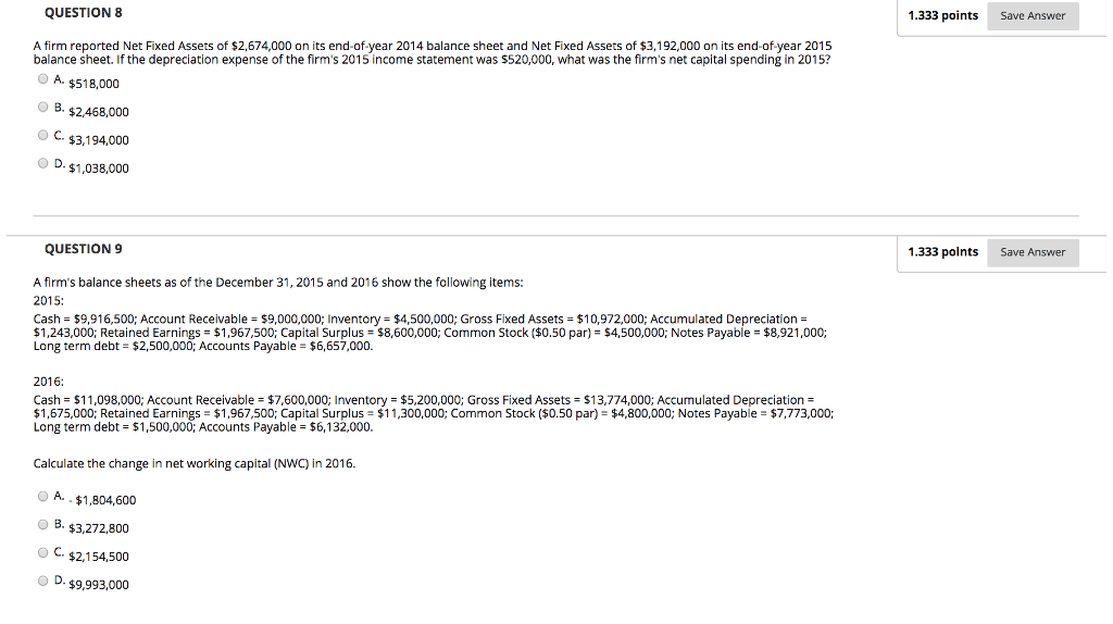  QUESTION 8 1.333 points Save Answer A firm reported Net Fixed