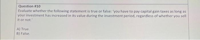  Question #10 Evaluate whether the following statement is true or false: