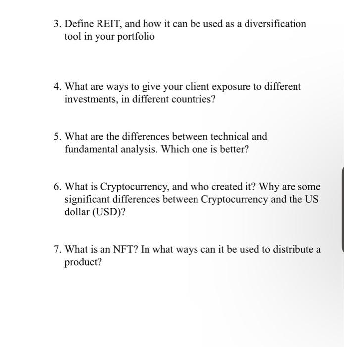 pleaae answer all questions or dont answer at all 3. Define REIT,