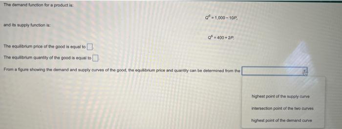  The demand function for a product is: Qd=1,00010P and its supply