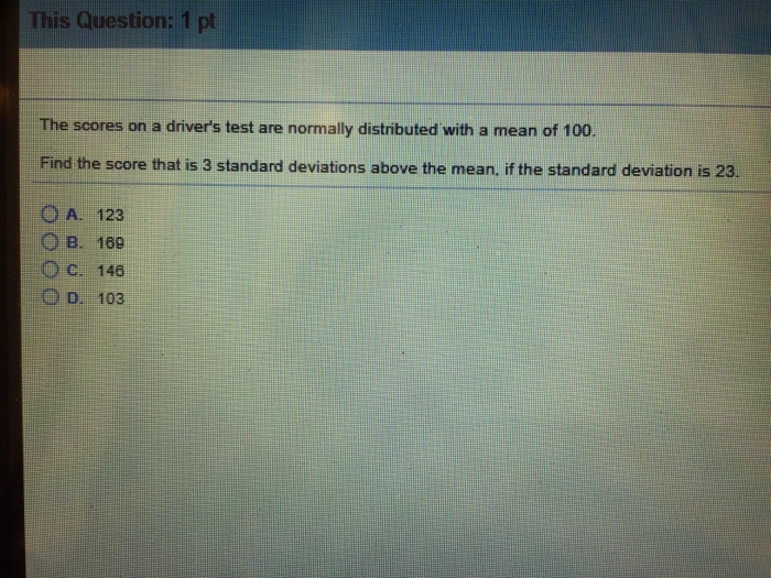  The scores on a driver's test are normally distributed with a